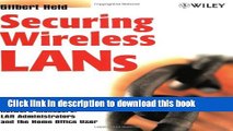 Ebook Securing Wireless LANs: A Practical Guide for Network Managers, LAN Administrators and the