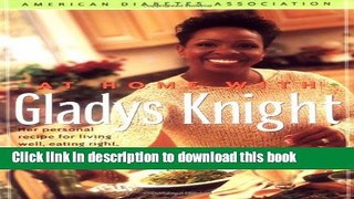 Ebook At Home With Gladys Knight : Her Personal Recipe for Living Well, Eating Right, and Loving