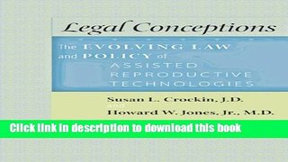 Ebook Legal Conceptions: The Evolving Law and Policy of Assisted Reproductive Technologies Full