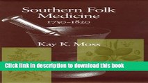 Books Southern Folk Medicine, 1750-1820 Free Online