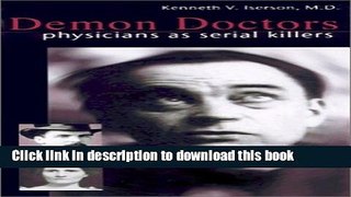 Ebook Demon Doctors: Physicians As Serial Killers Free Download