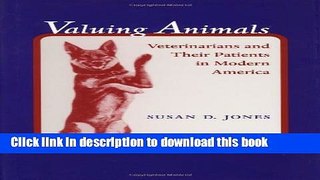 Ebook Valuing Animals: Veterinarians and Their Patients in Modern America (Animals, History,