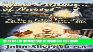 Books Just a Union... of Nurses: The Rise to Political Power of the California Nurses