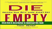 Ebook Die Empty: Unleash Your Best Work Every Day Free Online