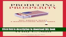 Ebook Producing Prosperity: Why America Needs a Manufacturing Renaissance Free Online