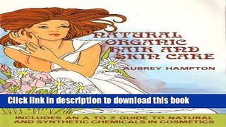 Ebook|Books} Natural Organic Hair and Skin Care: Including A to Z Guide to Natural and Synthetic