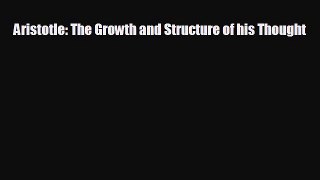 FREE PDF Aristotle: The Growth and Structure of his Thought  BOOK ONLINE