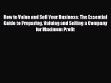 there is How to Value and Sell Your Business: The Essential Guide to Preparing Valuing and