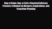 there is How to Value Buy or Sell a Financial Advisory Practice: A Manual on Mergers Acquisitions