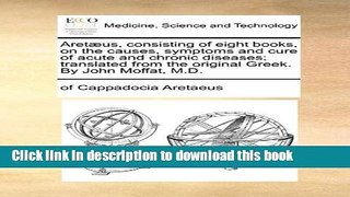 Ebook AretÃ¦us, consisting of eight books, on the causes, symptoms and cure of acute and chronic