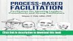 Books Process-Based Facilitation: Facilitation for Meeting Leaders, Consultants and Group