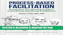 Books Process-Based Facilitation: Facilitation for Meeting Leaders, Consultants and Group