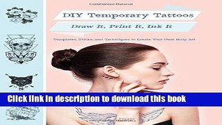 Ebook|Books} DIY Temporary Tattoos: Draw It, Print It, Ink It Free Online