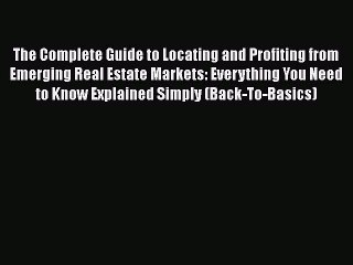 READ book  The Complete Guide to Locating and Profiting from Emerging Real Estate Markets: