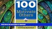 READ THE NEW BOOK 100 Ways to Motivate Others, Third Edition: How Great Leaders Can Produce Insane