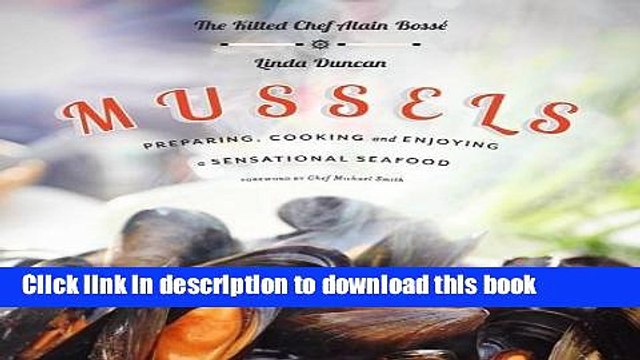 Ebook Mussels: Preparing, Cooking and Enjoying a Sensational Seafood Free Online