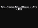 Free [PDF] Downlaod Political Questions: Political Philosophy from Plato to Rawls  FREE BOOOK