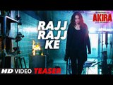 RAJJ RAJJ KE Video Song ( Teaser -2 ) - Akira - Sonakshi Sinha - Konkana Sen Sharma - Anurag Kashyap
