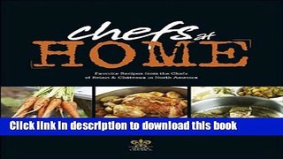 Books Chefs At Home: Favorite Recipes from the Chefs of Relais   Chateaux North America Full Online