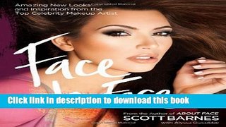 Ebook|Books} Face to Face: Amazing New Looks and Inspiration from the Top Celebrity Makeup Artist