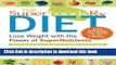 [Read PDF] The SuperfoodsRx Diet: Lose Weight with the Power of SuperNutrients Ebook Online