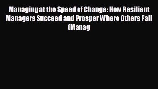 Free [PDF] Downlaod Managing at the Speed of Change: How Resilient Managers Succeed and Prosper