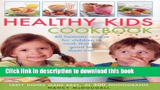 Ebook Healthy Kid s Cookbook: Fantastic recipes for children to cook that are good for you too! 60