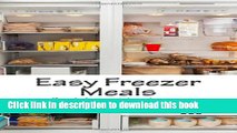 Books Easy Freezer Meals: Recipes and Freezer Cooking Guide for Make Ahead Meals Full Online
