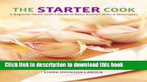 Ebook Starter Cook: A Beginner Home Cook s Guide To Basic Kitchen Skills   Techniques Free Online