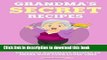 Books Grandma s Secret Recipes: Delicious Homemade Recipes to Share with Your Loved Ones Free Online