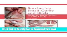 Ebook Butchering Small Game and Birds: Rabbits, Hares, Poultry and Wild Birds Free Online