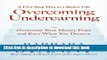 Books Overcoming Underearning(Tm): Overcome Your Money Fears and Earn What You Deserve Free Online