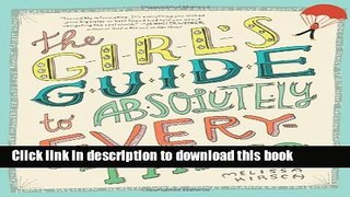 Books The Girl s Guide to Absolutely Everything: Advice on Absolutely Everything Free Online