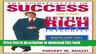 Ebook The Spirituality of Success: Getting Rich With Integrity Full Online