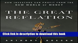 Ebook The Great Reflation: How Investors Can Profit From the New World of Money Free Online