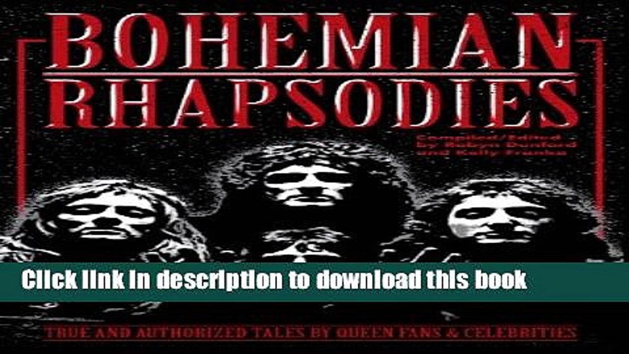 [Read PDF] Bohemian Rhapsodies: True And Authorized Tales By Queen Fans   Celebrities Download