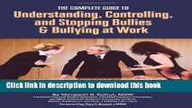 Books The Complete Guide to Understanding, Controlling, and Stopping Bullies   Bullying at Work: A