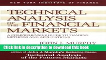 Ebook Technical Analysis of the Financial Markets: A Comprehensive Guide to Trading Methods and