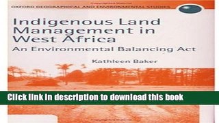 Ebook Indigenous Land Management in West Africa: An Environmental Balancing Act Free Online