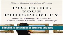 Books Picture Your Prosperity: Smart Money Moves to Turn Your Vision into Reality Free Online