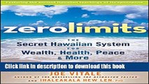 Ebook Zero Limits: The Secret Hawaiian System for Wealth, Health, Peace, and More Free Online