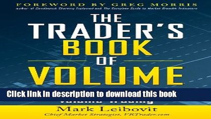 Ebook The Trader s Book of Volume: The Definitive Guide to Volume Trading: The Definitive Guide to