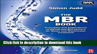 Books The MBR Book: Principles and Applications of Membrane Bioreactors for Water and Wastewater