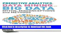 [Read PDF] Predictive Analytics, Data Mining and Big Data: Myths, Misconceptions and Methods