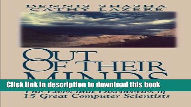 PDF Out of their Minds: The Lives and Discoveries of 15 Great Computer Scientists Online