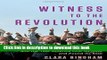 Ebook Witness to the Revolution: Radicals, Resisters, Vets, Hippies, and the Year America Lost Its