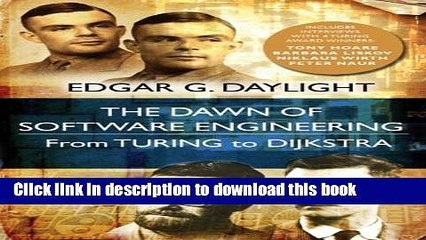 Download  The Dawn of Software Engineering: from Turing to Dijkstra  Free Books