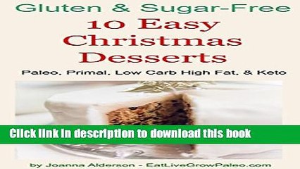 [Read PDF] 10 Easy Christmas Desserts: Paleo, Primal, Low Carb High Fat   Keto (Gluten