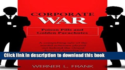 [Read PDF] Corporate War: Poison Pills and Golden Parachutes Ebook Online