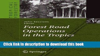 Ebook Forest Road Operations in the Tropics (Tropical Forestry) Full Online